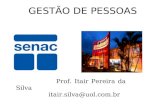 GESTÃO DE PESSOAS Prof. Itair Pereira da Silva itair.silva@uol.com.br.