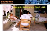 (Maria de Fátima Souza – Enfermeira) Atenção Básica na SMS - Rio.