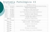 Anatomia Patológica II Prof. Ms Rafael Machado DataCRONOGRAMA 6o Semestre Semana 1 06/8/2009Dispensa de Aula – orientação Secretaria de Saúde do Estado.