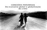 CONEXÕES PERVERSAS Da economia global a globalização do crime Anderson Luis Ruhoff.
