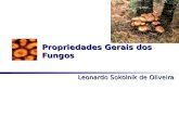 Propriedades Gerais dos Fungos Leonardo Sokolnik de Oliveira.