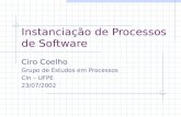 Instanciação de Processos de Software Ciro Coelho Grupo de Estudos em Processos CIn – UFPE 23/07/2002.