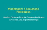 Modelagem e simulação hidrológica Marllus Gustavo Ferreira Passos das Neves .
