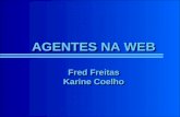 AGENTES NA WEB Fred Freitas Karine Coelho AGENTES NA WEB Fred Freitas Karine Coelho.