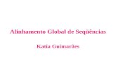 Alinhamento Global de Seqüências Katia Guimarães