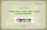 A campanha proposta tem como objetivo, levar ao conhecimento da comunidade de Mariana, a importância ambiental, econômica e social do trabalho realizado.