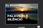 By Búzios Slides PALAVRAS E SILÊNCIO Automático By Búzios