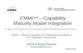 CMMI SM – Capability Maturity Model Integration TAES3 – Tópicos Avançados em Engenharia de Software 3 Prof. Alexandre Vasconcelos Silvia Cássia Pereira.