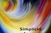 Simplicidade É curioso observar como a vida nos oferece resposta aos mais variados questionamentos do cotidiano...