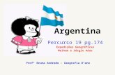Argentina Percurso 19 pg.174 Expedições Geográficas Melhem e Sérgio Adas Profª Bruna Andrade – Geografia 8ºano.