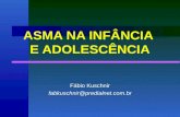 ASMA NA INFÂNCIA E ADOLESCÊNCIA Fábio Kuschnir fabkuschnir@predialnet.com.br.