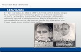 A ERA VARGAS O que você deve saber sobre Em dois mandatos, de 1930 a 1945 e de 1951 a 1954, Getúlio Vargas foi o homem que por mais tempo governou o Brasil.