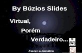 Virtual, Porém Verdadeiro... By Búzios Slides Avanço automático.