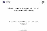 Governança Corporativa e Sustentabilidade Mateus Tavares da Silva Cozer 24/06/2009.