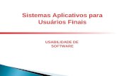 Sistemas Aplicativos para Usuários Finais USABILIDADE DE SOFTWARE.
