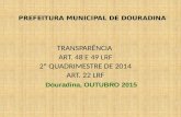 TRANSPARÊNCIA ART. 48 E 49 LRF 2º QUADRIMESTRE DE 2014 ART. 22 LRF PREFEITURA MUNICIPAL DE DOURADINA Douradina, OUTUBRO 2015.
