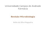 Universidade Campos de Andrade Fármácia Revisão Microbiologia Keite da Silva Nogueira.