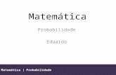 Matemática Probabilidade Eduardo Matemática | Probabilidade.