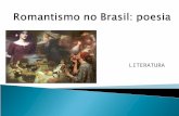 LITERATURA.  1 – Faça uma relação entre a primeira fase do Romantismo com a música de Martinho da Vila  2 – Faça o mesmo processo entre a segunda geração.