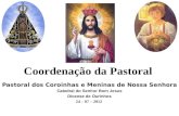 Coordenação da Pastoral Pastoral dos Coroinhas e Meninas de Nossa Senhora Catedral do Senhor Bom Jesus Diocese de Ourinhos 24 – 07 – 2012.