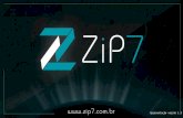 Apresentação versão 1.3. QUEM SOMOS A Zip7 é de Propriedade Única e Exclusiva do Sr. Dionísio Luiz Pego, Comerciante e Morador da Cidade de Curitiba,