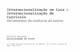 Internacionalização em Casa e Internacionalização do Currículo Ferramentas da melhoria do ensino António Marques Universidade do Porto 57º Fórum Nacional.