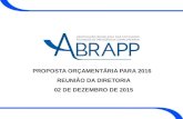 PROPOSTA ORÇAMENTÁRIA PARA 2016 REUNIÃO DA DIRETORIA 02 DE DEZEMBRO DE 2015.