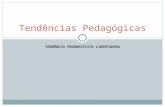 TENDÊNCIA PROGRESSISTA LIBERTADORA Tendências Pedagógicas.