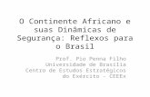 O Continente Africano e suas Dinâmicas de Segurança: Reflexos para o Brasil Prof. Pio Penna Filho Universidade de Brasília Centro de Estudos Estratégicos.