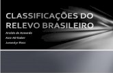 Classificação do relevo brasileiro. Conhecendo as Estruturas Planalto : Os planaltos brasileiros se distinguem pela estruturas geológicas.