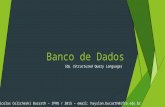 Banco de Dados SQL (Structured Query Language) Hayslan Nicolas Colicheski Bucarth – IFRO / 2015 – email: hayslan.bucarth@ifro.edu.br.
