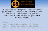 O Impacto do Programa Universidade para Todos (Prouni) em Instituições sem Fins Lucrativos do Rio de Janeiro: o que dizem os gestores educacionais? Autores: