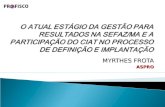 MYRTHES FROTA ASPRO.  O primeiro contrato da SEFAZ/MA com o CIAT, assinado em 1997, teve como objeto o redesenho de processos administrativos tributários,