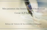 Mecanismos das Instituições Financeiras Cezar A.P Santos Bolsas de Valores & Sociedades Corretoras 1.