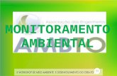 Consiste no acompanhamento de vários compartimentos sócio- ambientais das áreas de influência de determinado empreendimento, com a finalidade de verificar.