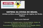 Maria Lucia Fattorelli “I Jornada de Debates sobre a Dívida Pública: Visões da Academia e da Sociedade Civil” Procuradoria Regional da República da 3ª.
