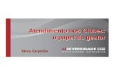 Tânia Zarpelão Atendimento nos Clubes: o papel do gestor.