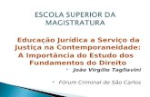 Educação Jurídica a Serviço da Justiça na Contemporaneidade: A Importância do Estudo dos Fundamentos do Direito  João Virgílio Tagliavini  Fórum Criminal.