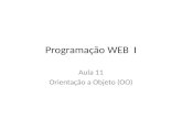 Programação WEB I Aula 11 Orientação a Objeto (OO)
