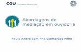 Abordagens de mediação em ouvidoria Paulo André Caminha Guimarães Filho.