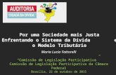 Maria Lucia Fattorelli “Comissão de Legislação Participativa” Comissão de Legislação Participativa da Câmara Federal Brasília, 22 de outubro de 2015 Por.