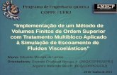 “Implementação de um Método de Volumes Finitos de Ordem Superior com Tratamento Multibloco Aplicado à Simulação de Escoamento de Fluidos Viscoelásticos”