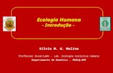 Ecologia Humana - Introdução - Silvia M. G. Molina Professor Associado - Lab. Ecologia Evolutiva Humana Departamento de Genética - ESALQ-USP.