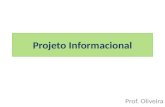 Projeto Informacional Prof. Oliveira. Localização do projeto informacional Melhoria do processo de desenvolvimento de produtos Gerenciamento de mudanças.