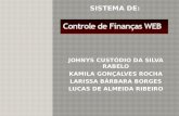 SISTEMA DE: JOHNYS CUSTÓDIO DA SILVA RABELO KAMILA GONÇALVES ROCHA LARISSA BÁRBARA BORGES LUCAS DE ALMEIDA RIBEIRO Anápolis – Julho/2010.