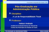 Pós-Graduação em Administração PúblicaNelson Andrade Faculdade Integrada do Ceará - FIC Pós-Graduação em Administração Pública  Disciplina: A Lei de.
