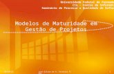 19/12/2015José Gilson de A. Teixeira Filho1 Modelos de Maturidade em Gestão de Projetos Universidade Federal de Pernambuco CIn - Centro de Informática.