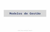 Modelos de Gestão ISCTE_Tânia Rodrigues Ribeiro. Porquê estudar modelos de gestão Gestores agem de acordo com seu modelo mental da situação. O gestor.