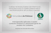 Antroposofia aplicada à saúde: contexto histórico e panorama geral do modelo de cuidados Iracema de Almeida Benevides CURSO INTRODUTÓRIO EM PRÁTICAS INTEGRATIVAS.