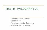 TESTE PALOGRÁFICO Informações Gerais Aplicação Fundamentação Teórica Análise e Correção.